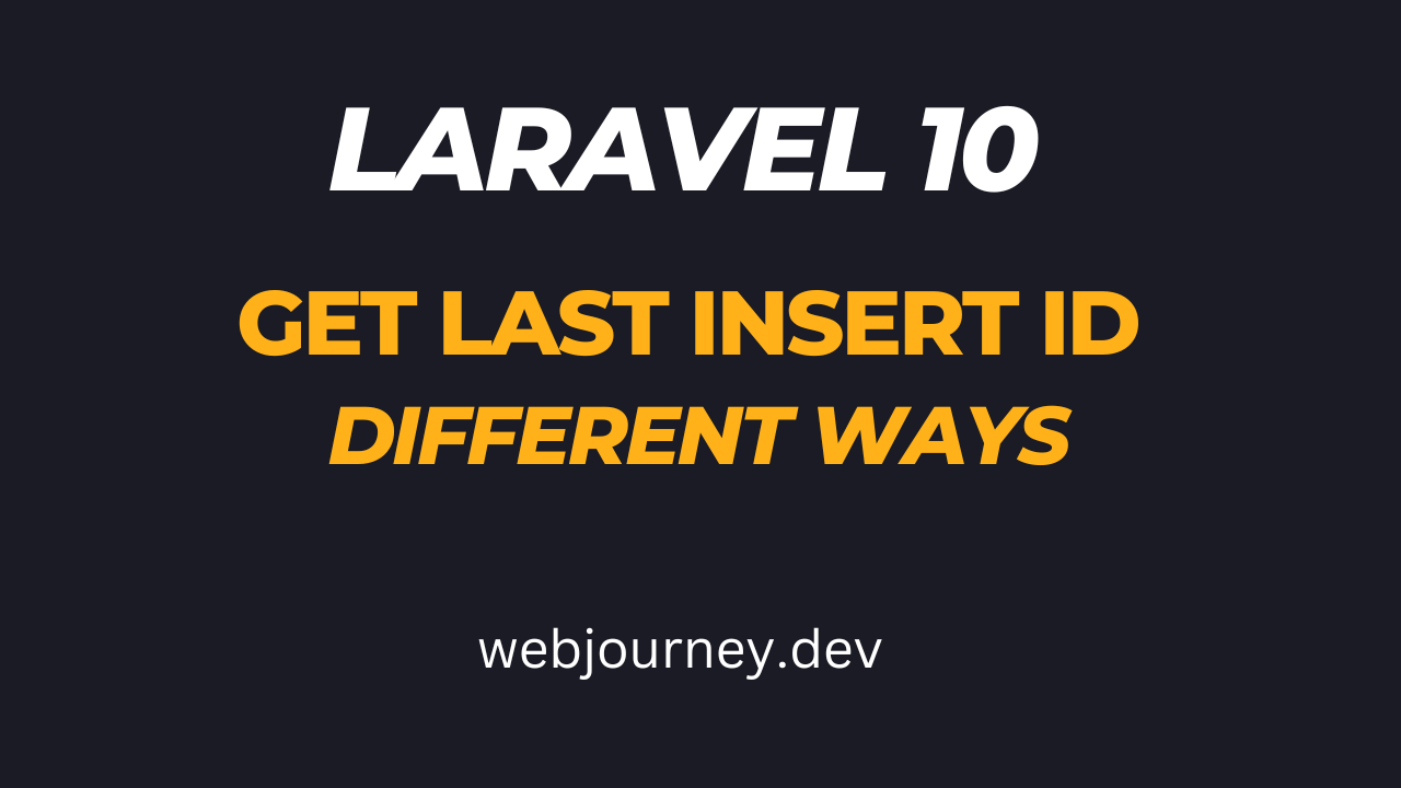Different ways to Get the Last Inserted Id Using Laravel Eloquent
