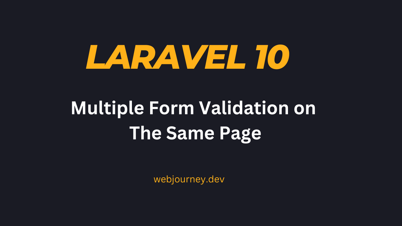 Laravel 10 multiple form validation on the same page-WebJourney
