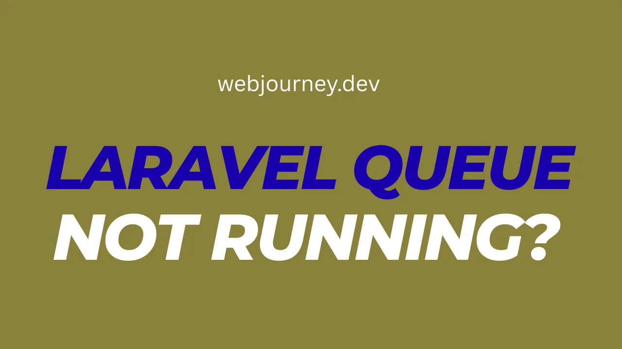 Laravel Queue Not Running? 10 Common Causes and Fixes